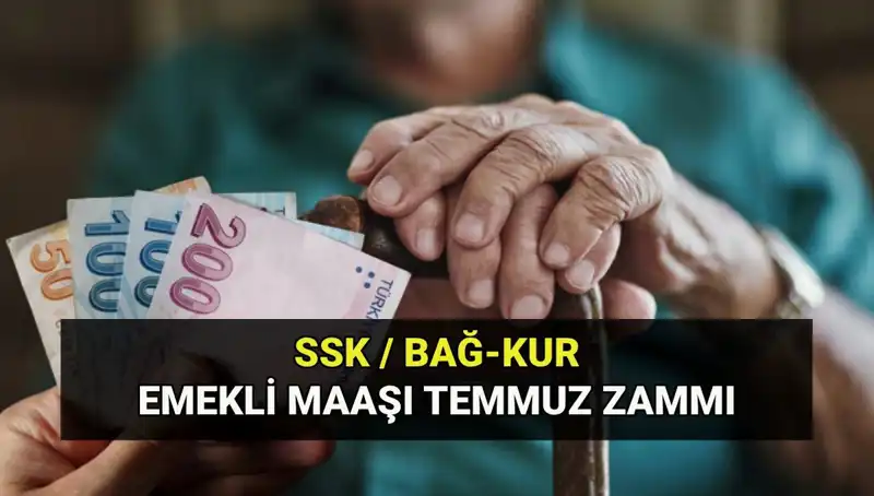 Temmuz 2025 Emekli Maaş Zammı: SSK, Bağkur ve Emekli Sandığı Tutarları Açıklandı!