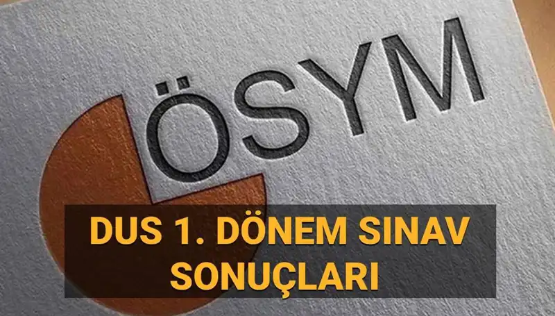 2025 DUS 1. Dönem Sonuçları Açıklandı mı? Sorgulama İpuçları