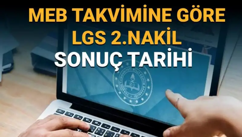 LGS 2. Nakil Sonuçları ve 3. Tercihler İçin Son Tarihler Açıklandı!