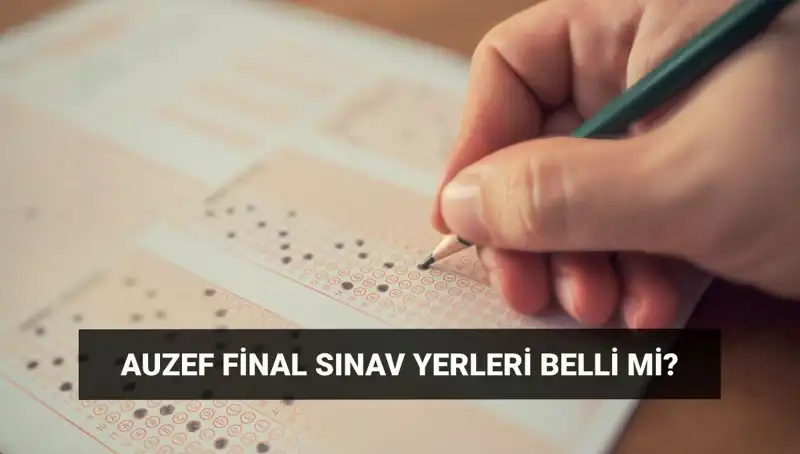 AUZEF Final Sınavları İçin Giriş Belgesi Tarihleri Açıklandı!