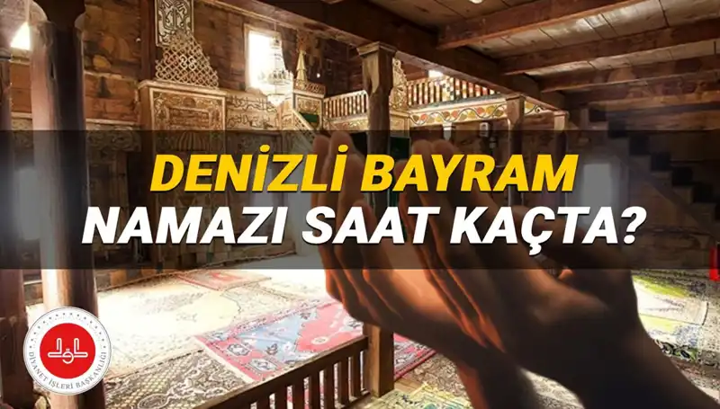 Denizli'de Kurban Bayramı Namazı Saatleri: 2025 İçin Bilmeniz Gerekenler