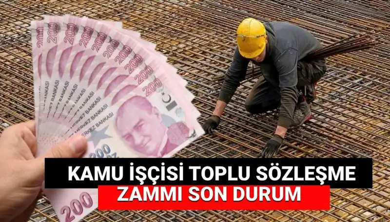 Kamu İşçisine Zam Teklifi Açıklandı: Toplu İş Sözleşmesi Son Durum