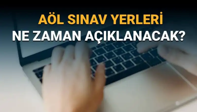 AÖL 3. Dönem Sınav Yerleri Belli Oldu: Sınav Tarihleri Açıklandı!