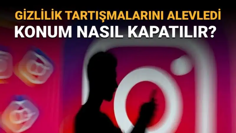 Instagram'da Arkadaş Haritası Nedir ve Nasıl Kapatılır?