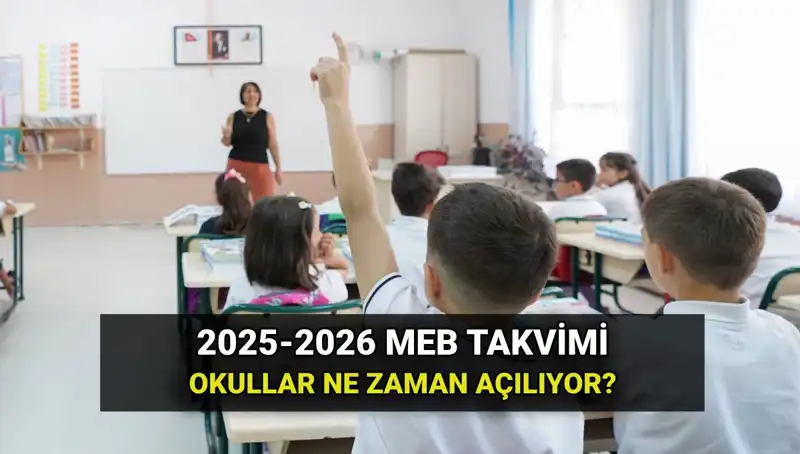 2025-2026 Eğitim Yılı Okul Açılış Tarihleri Belli Oldu!