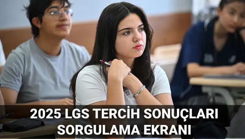 LGS Tercih Sonuçları 2025: Beklenen Tarih ve Detaylar Açıklandı!