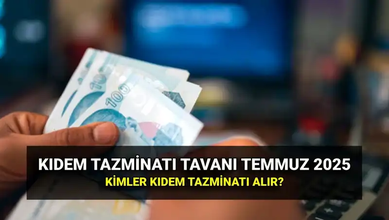 Kıdem Tazminatı Tavanı Zamları: 2025’te Ne Kadar Olacak?