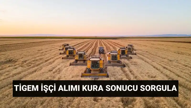 TİGEM İşçi Alımı Kura Sonuçları Açıklandı! İşte İsim Listesi