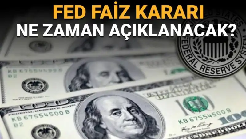 FED Faiz Kararı İçin Beklenen Toplantı Tarihleri ve Saati Açıklandı